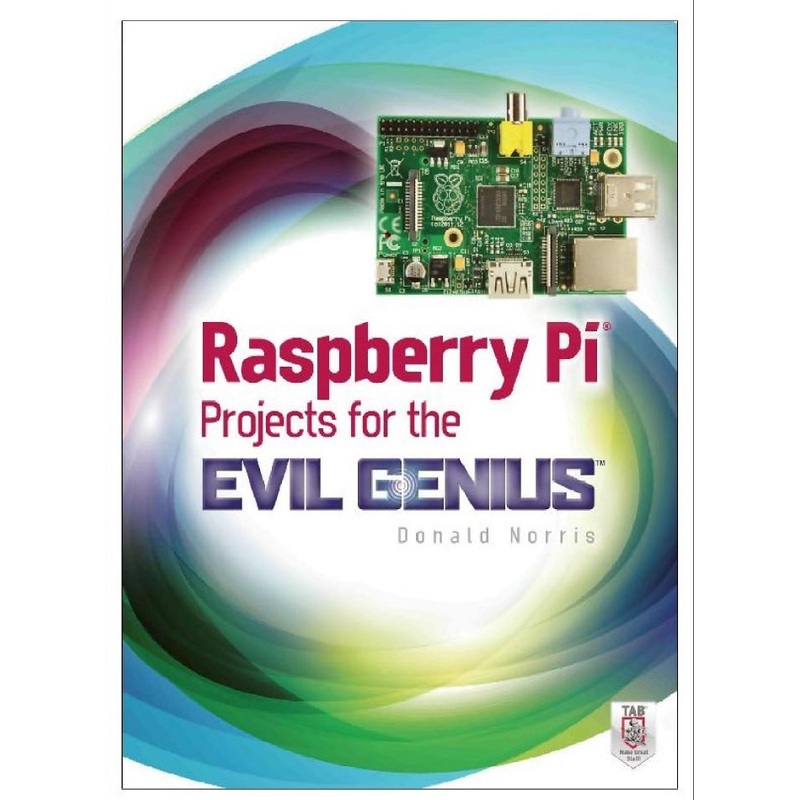 0071821589 - RASPBERRY PI PROJECTS FOR THE EVIL GENIUS 2014 NORRIS DONALD
