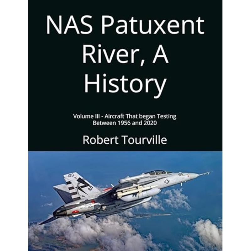 NAS Patuxent River, A History VOL 3-Robert Torville