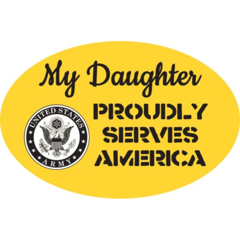 My Daughter Proudly Serves (Army) Decal