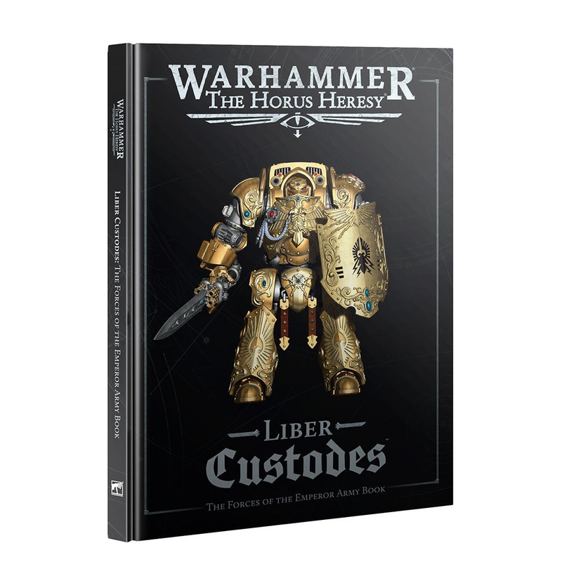 Horus Heresy: Liber Custodes: The Forces of the Emperor Army Book