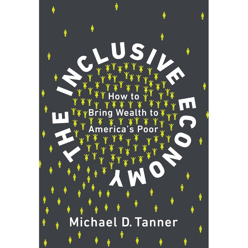 Inclusive Economy: How to Bring Wealth to America's Poor